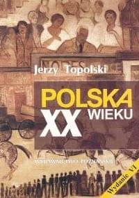 Polska XX wieku - Jerzy Topolski