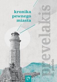 Kronika pewnego miasta - Pandelis Prévélakis