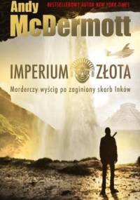 Imperium złota - Andy McDermott