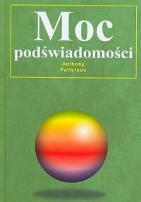 Moc podświadomości - Anthony Patterson