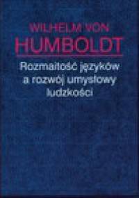 Rozmaitość języków a rozwój umysłowy ludzkości - Wilhelm von Humboldt