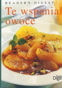 Te wspaniałe owoce - praca zbiorowa