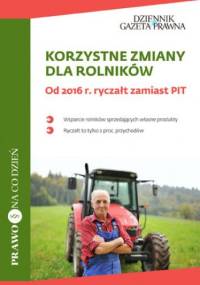 Korzystne zmiany dla rolników. Od 2016 r. ryczałt zamiast PIT ( - Jędrzejewska Katarzyna