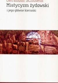 Mistycyzm żydowski i jego główne kierunki - Gershom Scholem