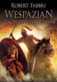 Wespazjan. Zaginiony syn Rzymu - Robert Fabbri