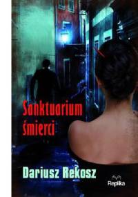 Sanktuarium śmierci - Dariusz Rekosz
