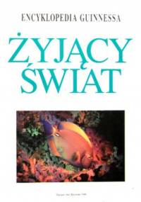 Żyjący świat. Encyklopedia Guinnessa - praca zbiorowa