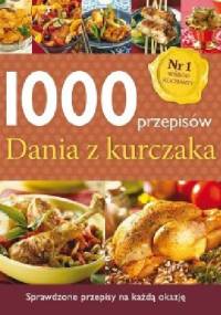 1000 przepisów. Dania z kurczaka - praca zbiorowa