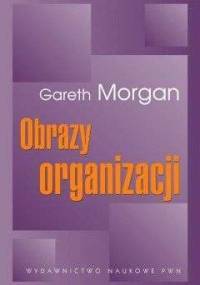 Obrazy organizacji - Gareth Morgan