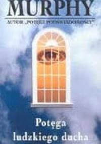 Potęga ludzkiego ducha - Joseph Murphy