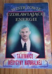 Mistrzowie uzdrawiającej energii - praca zbiorowa