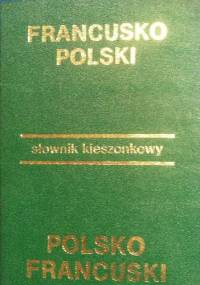 Kieszonkowy słownik francusko-polski polsko-francuski