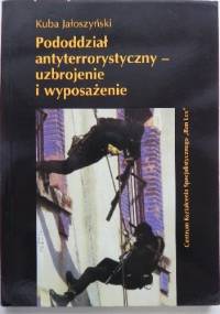Pododział antyterrostyczny - uzbrojenie i wyposażenie - Kuba Jałoszyński