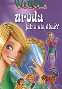W.I.T.C.H. Uroda - jak o nią dbać? - Mariangela Accorsi, Federico Taddia