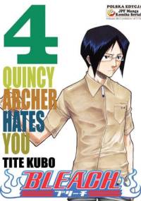 Bleach 4. Quincy Archer Hates You - Tite Kubo