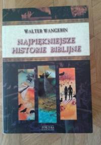 Najpiękniejsze historie biblijne - Walter Wangerin