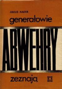 Generałowie Abwehry zeznają - Julius Mader