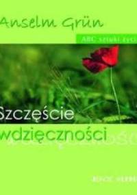 Szczęście wdzięczności - Anselm Grün OSB