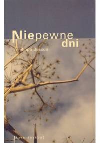 Niepewne dni - Philippe Besson