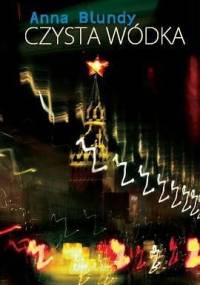 Czysta wódka - Anna Blundy