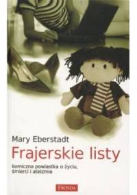Frajerskie listy. Komiczna powiastka o życiu, śmierci i ateizmie - Mary Eberstadt