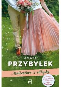 Małżeństwo z odzysku - Agata Przybyłek