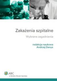 Zakażenia szpitalne. Wybrane zagadnienia - Andrzej Denys