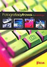 Fotografia cyfrowa dla każdego - Tim Daly