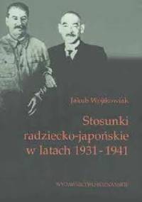 Stosunki radziecko-japońskie w latach 1931-1941 - Jakub Wojtkowiak