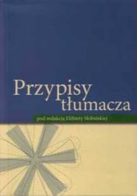 Przypisy tłumacza - Elżbieta Skibińska