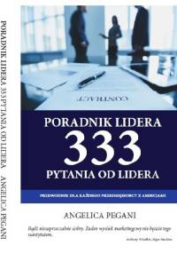 Poradnik lidera. Trzysta trzydzieści trzy (333) pytania od lidera - Angelica Pegani