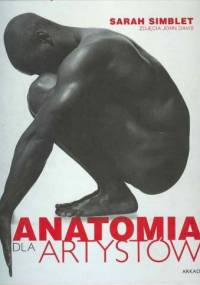 Anatomia dla artystów - Sarah Simblet, John Davis