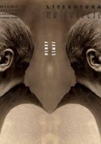 Literatura na Świecie, nr 5-6 / 2016 Henry James - Henry James, Redakcja pisma Literatura na Świecie