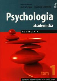 Psychologia akademicka. Podręcznik. Tom 1