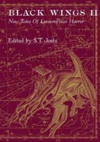 Black Wings II: New Tales of Lovecraftian Horror - praca zbiorowa, S. T. Joshi