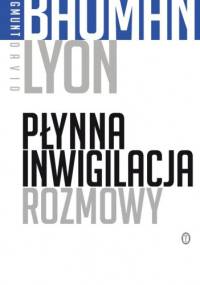 Płynna inwigilacja. Rozmowy - Zygmunt Bauman, David Lyon