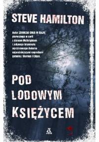 Pod lodowym księżycem - Steve Hamilton