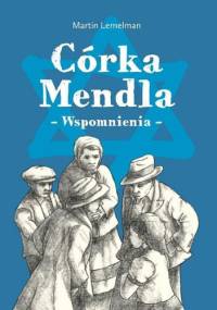 Córka Mendla. Wspomnienia - Martin Lemelman, Gusta Lemelman