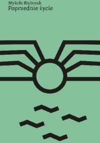 Poprzednie życie - Mykoła Riabczuk