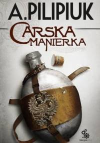 Carska manierka - Andrzej Pilipiuk