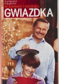 Gwiazdka. W garnku i kieliszku - Agnieszka Kręglicka, Sławomir Chrzczonowicz