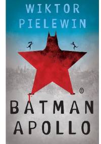 Batman Apollo - Wiktor Pielewin