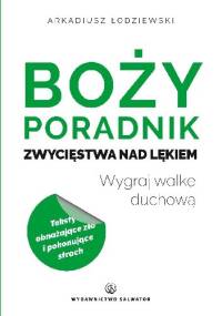 Boży poradnik zwycięstwa nad lękiem - Arkadiusz Łodziewski