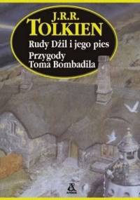 Rudy Dżil i jego pies. Przygody Toma Bombadila - J. R. R. Tolkien