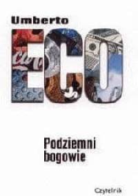 Podziemni bogowie. Wybór szkiców - Umberto Eco