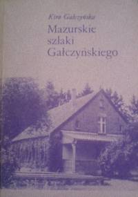 Mazurskim szlakiem Gałczyńskiego - Kira Gałczyńska
