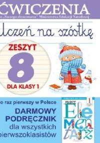 Uczeń na szóstkę. Zeszyt 8 dla klasy 1. Ćwiczenia - Anna Wiśniewska