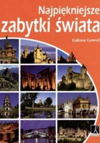 Najpiękniejsze zabytki świata - Łukasz Gaweł
