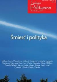 Teologia Polityczna nr 6 „Śmierć i polityka”