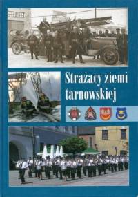 Strażacy ziemi tarnowskiej